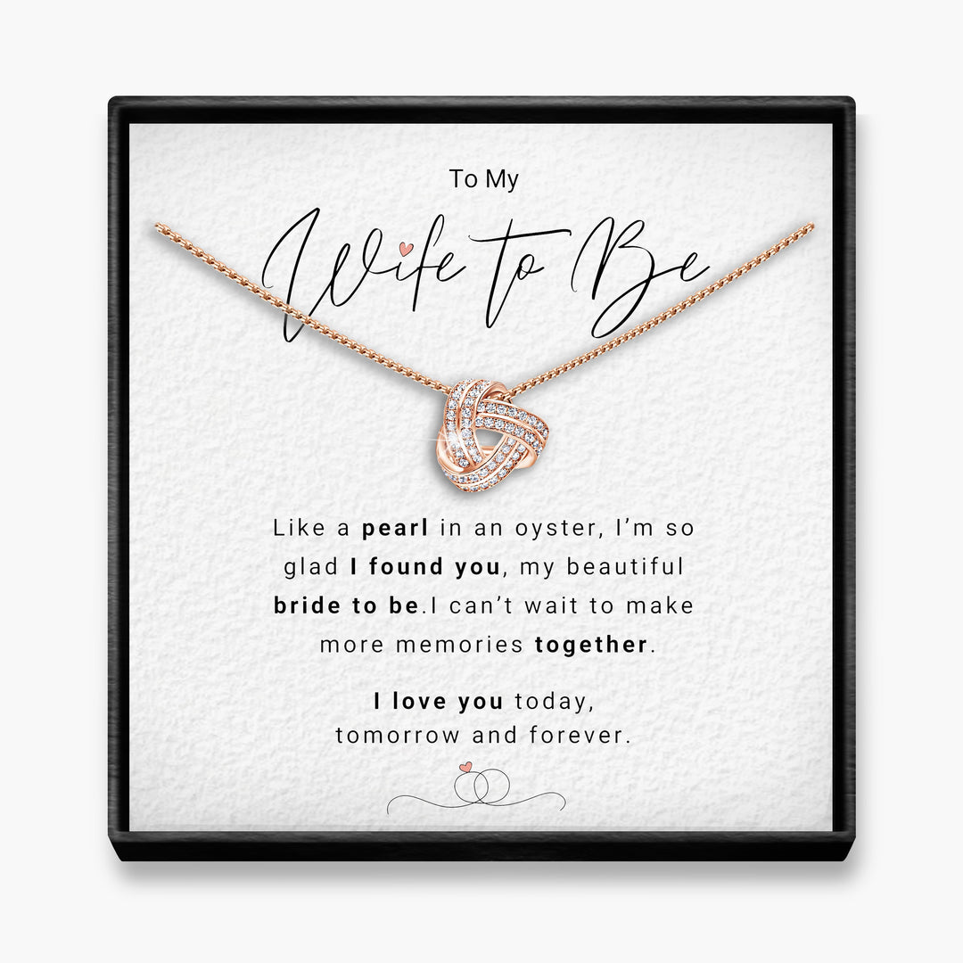Today, Tomorrow, Forever Wife to Be - Infinity Knot Necklace